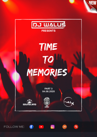 DJ WALUŚ - TIME TO MEMORIES 3 (04.08.2020)