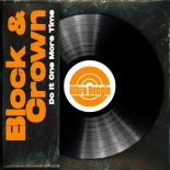 Block & Crown - Do It One More Time