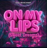 Klaas, Michael Roman - On My Lips (Sweet Dreams) (Extended Mix)