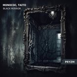 Monococ & Taito - Black Mirror (Original Mix)