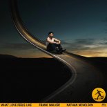 Frank Walker & Nathan Nicholson - What Love Feels Like