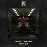 D.Hash & Dimestrix - Not So Bad